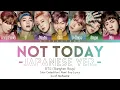 Download Lagu BTS 「防弾少年団」- Not Today - Japanese ver. - (Color Coded Lyrics/Eng/Rom/Kan)