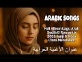 Download Lagu 💞 Full Album Lagu Arab Paling Menyentuh Hati \u0026 Viral