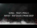 TRAP PRAA - RAFTAAR X PRAB DEEP ( LYRICAL VIDEO)