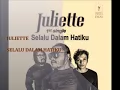 Download Lagu Terbaru Juliette - Selalu Dalam Hatiku (video lirik)