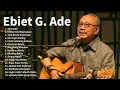 Download Lagu Ebiet G. Ade | Kumpulan Lagu Terbaik | Album Kenangan dan Nostalgia