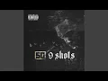 9 Shots