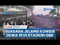 Download Lagu 🔴LIVE: Dewa 19 Guncang GBK Senayan Malam Ini, Gandeng Deretan Musisi Dunia Bawakan 39 Lagu