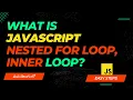 34 Javascript Nested for Loops Inner loops