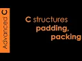 C structures Padding Packing