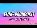 Download Lagu NINA GASENTRA - ELING PABUBURIT (LIRIK LAGU)