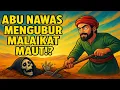 Lagu ABU NAWAS MENGUBUR MALAIKAT MAUT ?! • KISAH LUCU ABU NAWAS