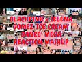 Download Lagu BLACKPINK x SELENA GOMEZ 'ICE CREAM' DANCE PERFORMANCE MEGA REACTION MASHUP