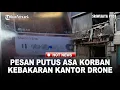 Lagu PILU!  Pesan Putus Asa Terakhir Korban Kebakaran Kantor Drone, Jadi Salam Terakhir