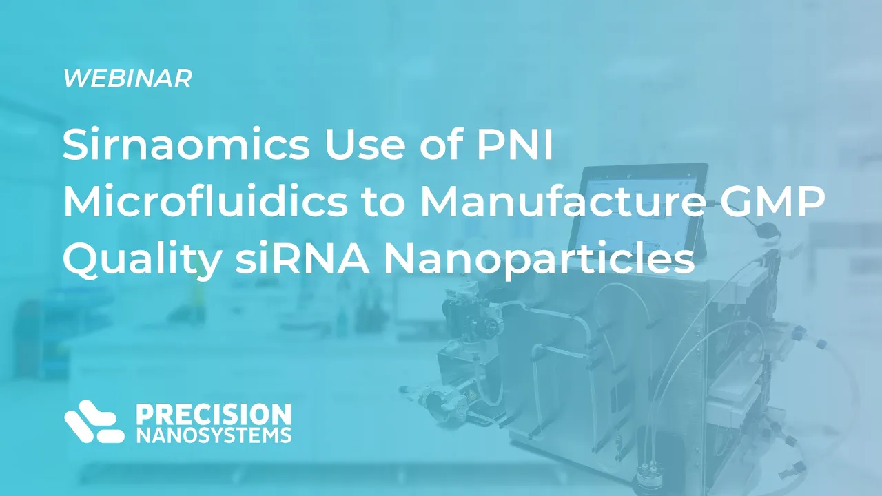 Sirnaomics Use of PNI Microfluidics to Manufacture GMP Quality siRNA Nanoparticles Dr. David Evans