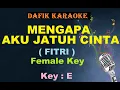 Download Lagu Mengapa Aku Jatuh Cinta (Karaoke) Fitri /Nada cewek E