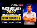 Coding Decoding Part 2 Logical Reasoning Masterclass LAW Entrance 2027