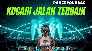 kucari jalan terbaik pance pondaag dj remix full bass paling menyentuh hati 2026
