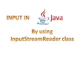 Input in Java Using InputStreamReader class