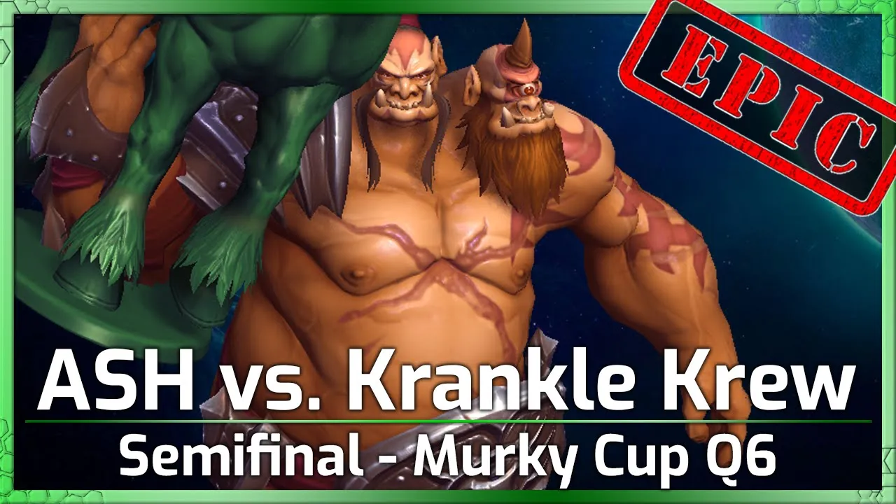 Semifinal: ASH vs. Krankle Krew - Murky Cup Q6 - Heroes of the Storm