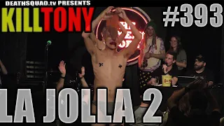 KILL TONY - LA JOLLA