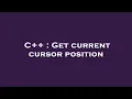 C Get current cursor position