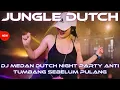 DJ MEDAN DUTCH NIGHT PARTY ANTI TUMBANG SEBELUM PULANG JUNGLE DUTCH MBECAK STYLE TERBARU 2025