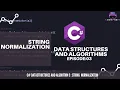 C DSA String Normalization Episode 3