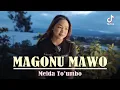 Download Lagu MAGONU MAWO -- BY -- MELDA TO'UMBO -- JEDAGJEDUG VERSION