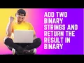 Program to add two binary strings Mid level exp interview question Git link in description