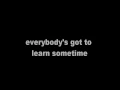 Download Lagu The Korgis - Everybody's Got To Learn Sometime Lyrics
