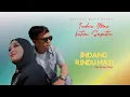 Download Lagu INDRIE MAE feat FATWA SAPUTRA //INDANG RINDU HATI ( Official Musik Video )