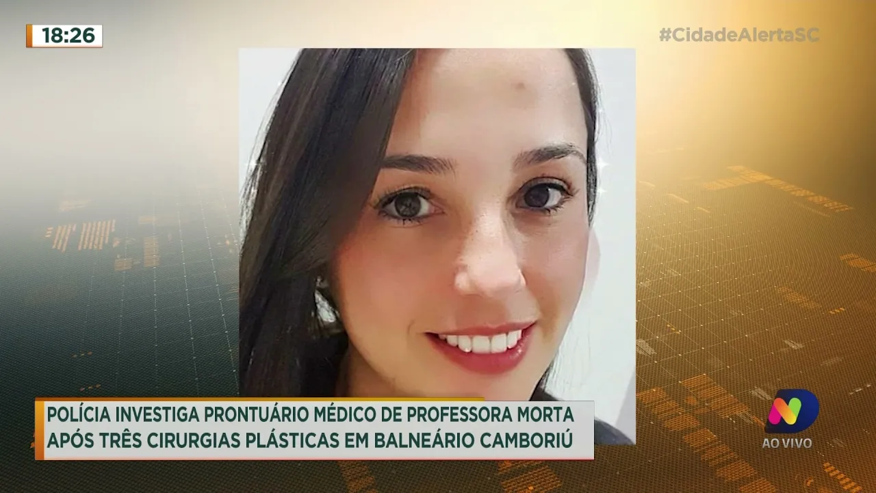 Polícia investiga prontuário médico de professora morta após três cirurgias plásticas em BC