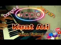 Download Lagu KUAT ATI (Pujaan hati tak suwun sing kuat ati) Tanpa Kendang