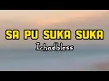 Sa Pu Suka Suka - Ichadbless Lirik Lagu