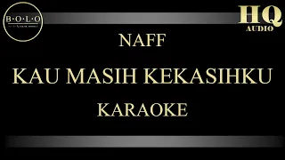 Download NAFF KAU MASIH KEKASIHKU - KARAOKE MP3