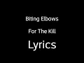 Download Lagu Biting Elbows - For The Kill Lyrics