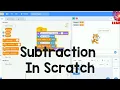 Subtraction in scratch scratch for begginers learn it