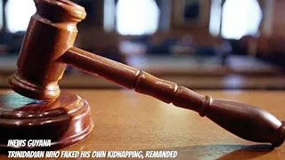 Trinidadian who faked own kidnapping remanded