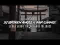 DJ BROKEN ANGEL X RAP CHANGE TIKTOK VIRAL BY APRI RMX MENGKANE FULLBASS (Apri Rmx)
