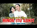 Lagu Rindu Itu Sakit - Agung Juanda Feat Ayuni Kenes (Official Music Video)