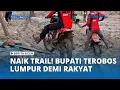 Lagu Lagi-lagi! Bupati Aceh Timur, Al Farlaky, Terobos Lumpur Demi Warga Tak Kelaparan