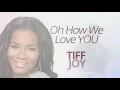 Download Lagu TIFF JOY - Oh How We Love YOU (Official Lyric Video)