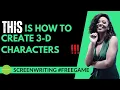 How to Create 3-D Protagonists Using Character Bios Screenwriting