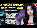 Lagu LAGU DJ REMIX TERBARU 2026 🎵 PANTUN RASA SAYANG 🎵 COCOK UNTUK TEMAN SANTAI 