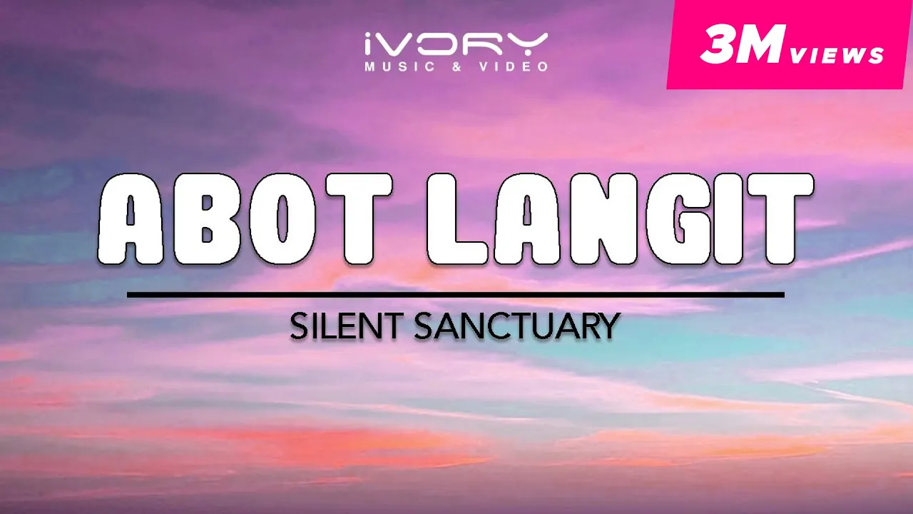 Silent Sanctuary - Abot Langit (Official Lyric Video)