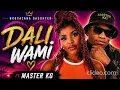 Dali wami - Nkosazana daughter ft master kg