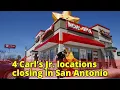 4 Carl s Jr locations closing in San Antonio