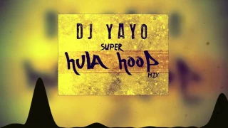 super hula hoop mix dj yayo