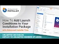 How to Add Launch Conditions to Your Installation Package Advanced Installer Freeware