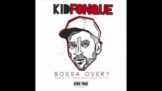 kid fonque bossa over ta ice remix 