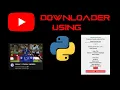 python 3 YouTube downloader with GUI Project 2022