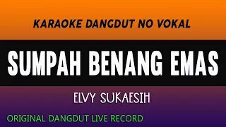 Download SUMPAH BENANG EMAS KARAOKE - ELVY SUKAESIH MP3