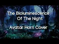 Download Lagu The Bioluminescence of the Night - Avatar | French Horn Cover