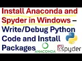 Install Anaconda and Spyder In Windows - Python Code and Install Packages